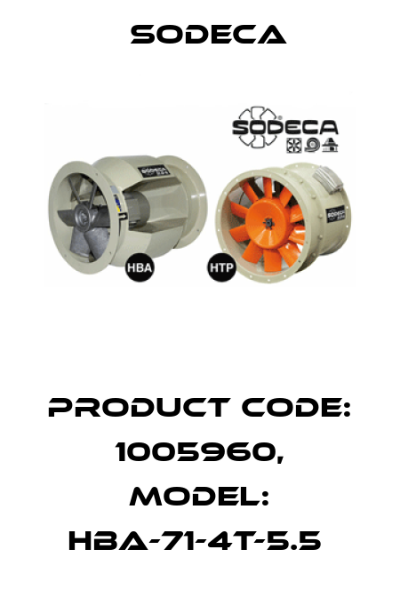 Product Code: 1005960, Model: HBA-71-4T-5.5  Sodeca