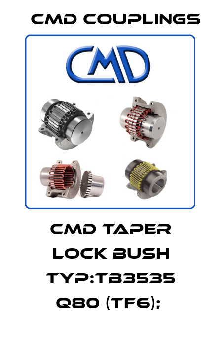 CMD TAPER LOCK BUSH TYP:TB3535 Q80 (TF6);  Cmd Couplings