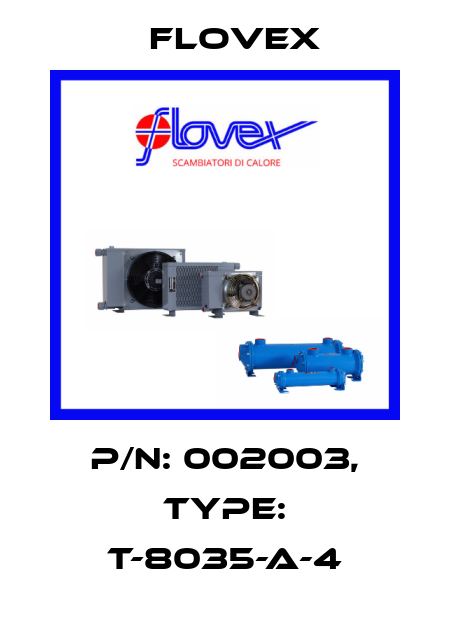 P/N: 002003, Type: T-8035-A-4 Flovex