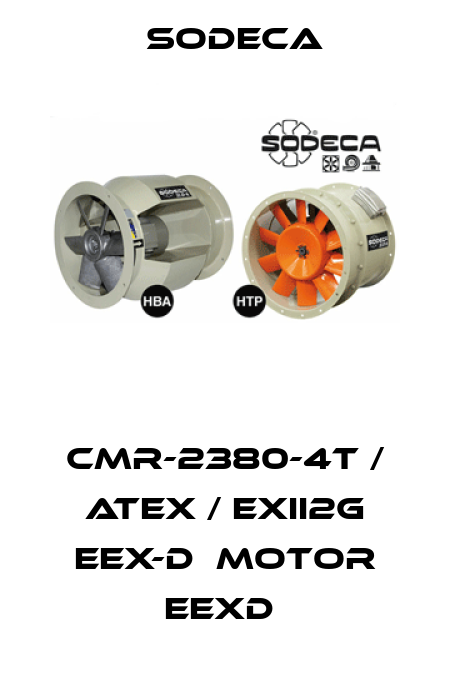 CMR-2380-4T / ATEX / EXII2G EEX-D  MOTOR EEXD  Sodeca