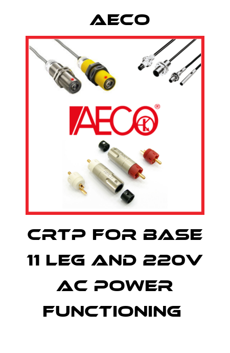 CRTP FOR BASE 11 LEG AND 220V AC POWER FUNCTIONING  Aeco