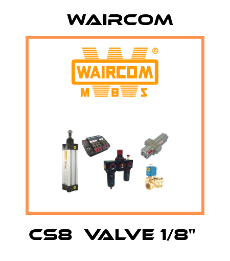 CS8  VALVE 1/8"  Waircom