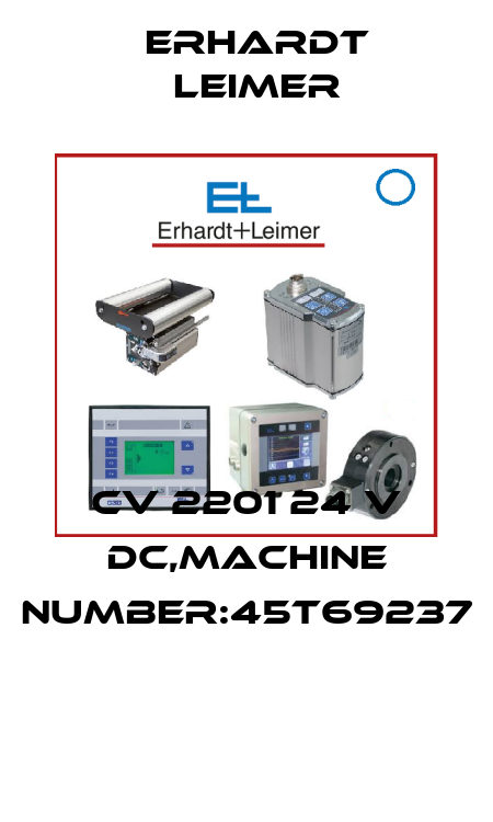 CV 2201 24 V DC,MACHINE NUMBER:45T69237  Erhardt Leimer