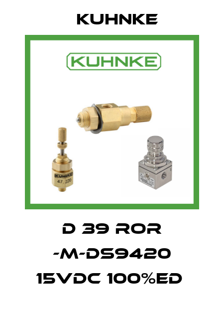 D 39 ROR -M-DS9420 15VDC 100%ED  Kuhnke