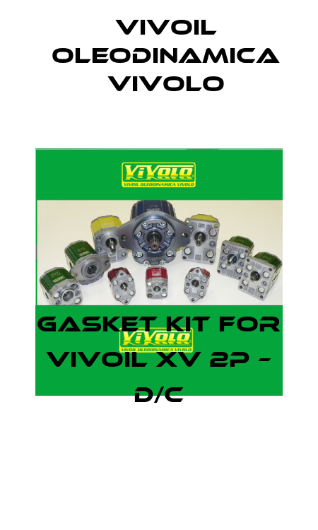 GASKET KIT FOR VIVOIL XV 2P – D/C Vivoil Oleodinamica Vivolo