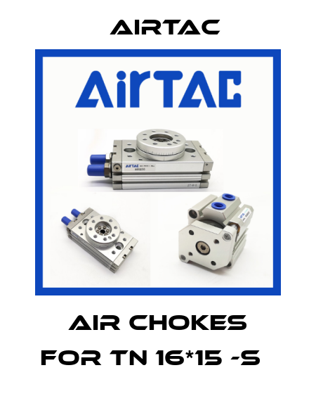 Air chokes for TN 16*15 -S   Airtac