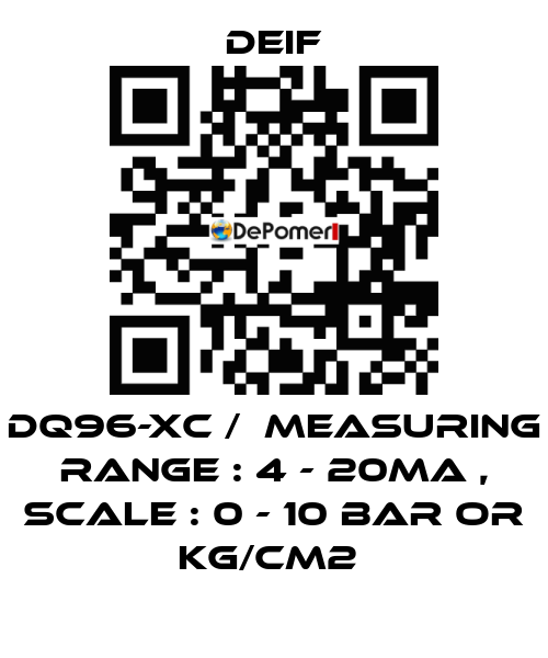 DQ96-XC /  MEASURING RANGE : 4 - 20MA , SCALE : 0 - 10 BAR OR KG/CM2  Deif