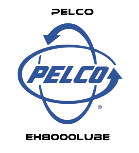 EH8000LUBE  Pelco