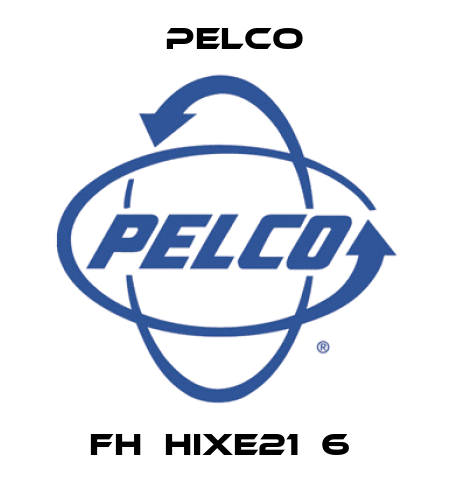 FH‐HIXE21‐6  Pelco