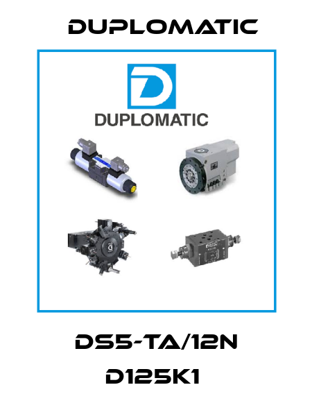 DS5-TA/12N D125K1  Duplomatic