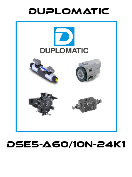 DSE5-A60/10N-24K1  Duplomatic