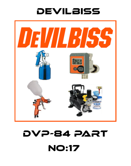 DVP-84 PART NO:17  Devilbiss