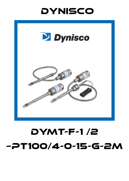 DYMT-F-1 /2 –PT100/4-0-15-G-2M  Dynisco