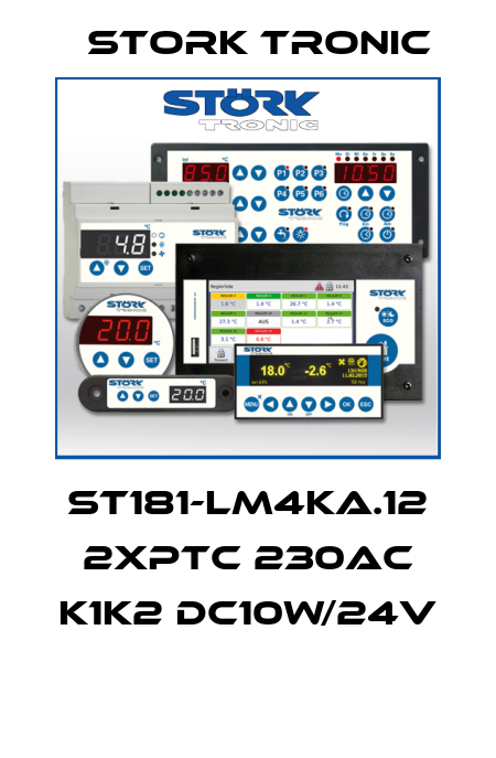 ST181-LM4KA.12 2xPTC 230AC K1K2 DC10W/24V  Stork tronic
