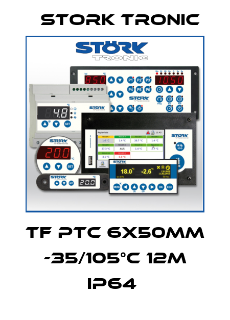 TF PTC 6x50mm -35/105°C 12m IP64  Stork tronic