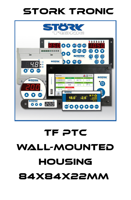 TF PTC wall-mounted housing 84x84x22mm  Stork tronic