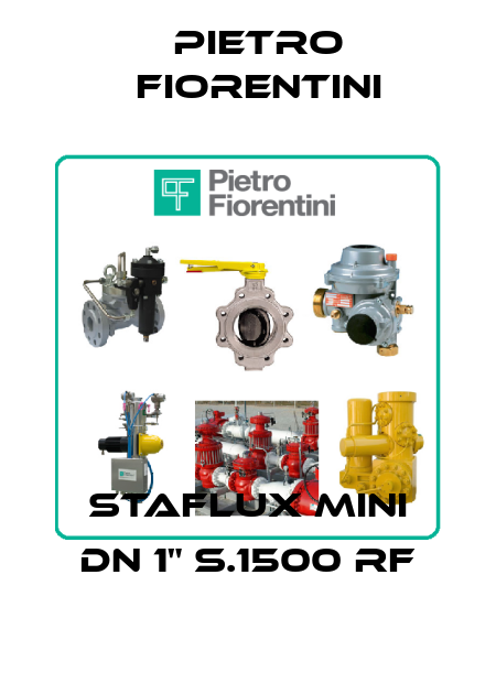 Staflux MINI DN 1" S.1500 RF Pietro Fiorentini