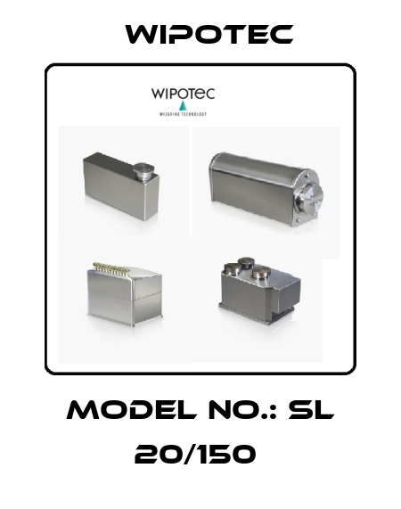 Model No.: SL 20/150  Wipotec