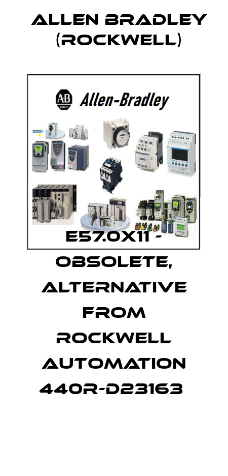 E57.0x11 - obsolete, alternative from Rockwell Automation 440R-D23163  Allen Bradley (Rockwell)