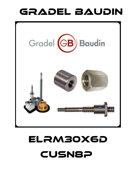 ELRM30X6D CUSN8P  Gradel Baudin