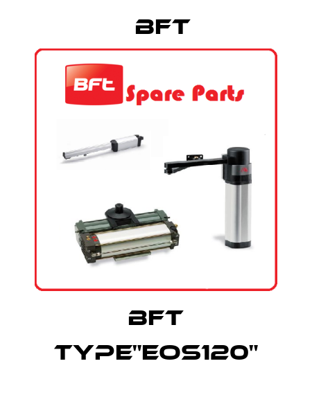 BFT TYPE"EOS120" BFT