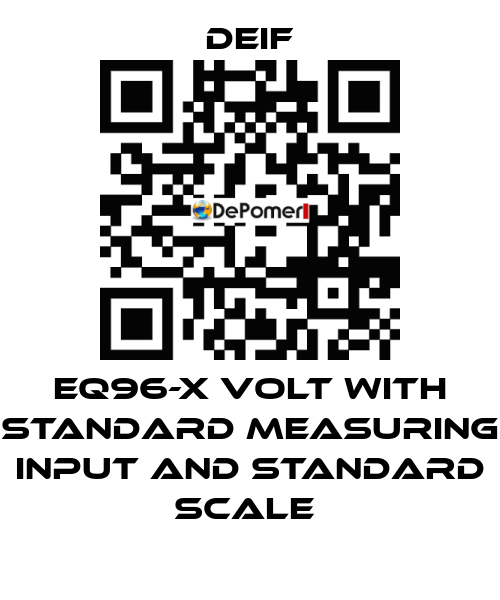 EQ96-X VOLT WITH STANDARD MEASURING INPUT AND STANDARD SCALE  Deif