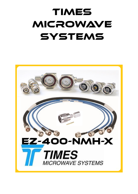 EZ-400-NMH-X  Times Microwave Systems
