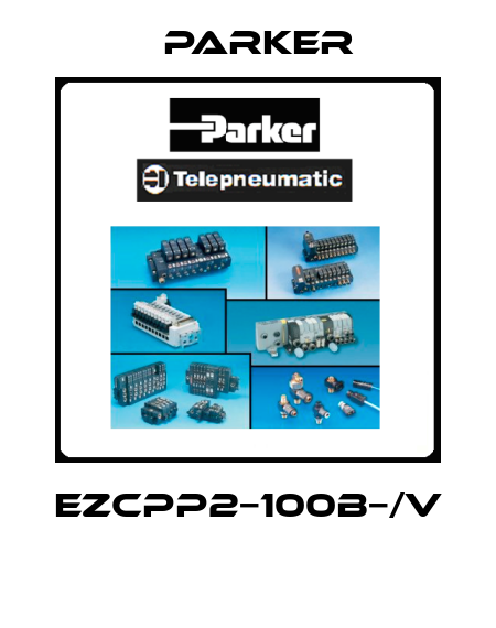 EZCPP2−100B−/V  Parker