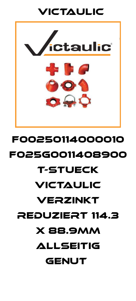 F00250114000010 F025G0011408900 T-STUECK VICTAULIC VERZINKT REDUZIERT 114.3 X 88.9MM ALLSEITIG GENUT  Victaulic