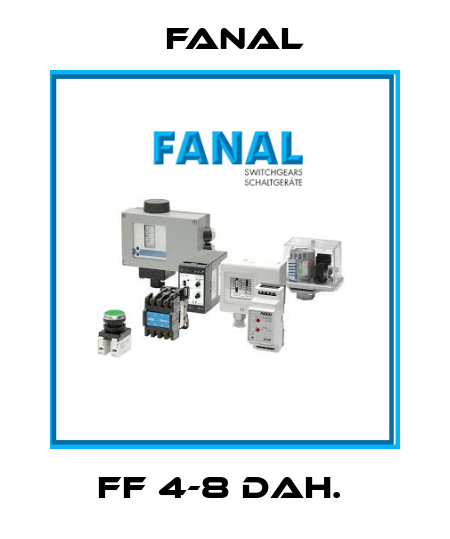 FF 4-8 DAH.  Fanal