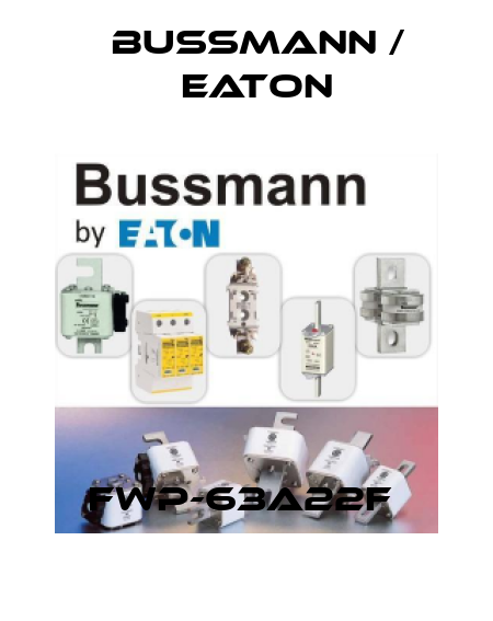FWP-63A22F  BUSSMANN / EATON