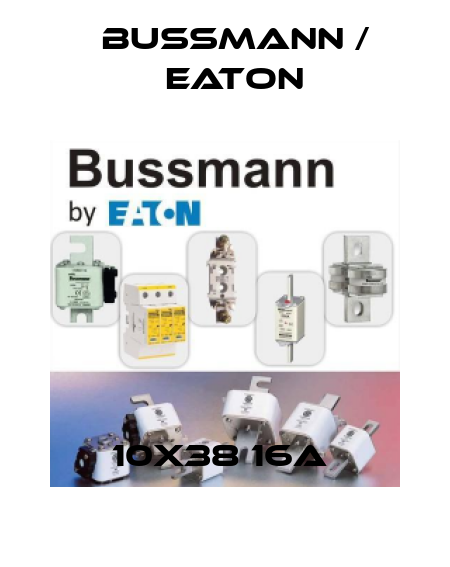 10X38 16A  BUSSMANN / EATON