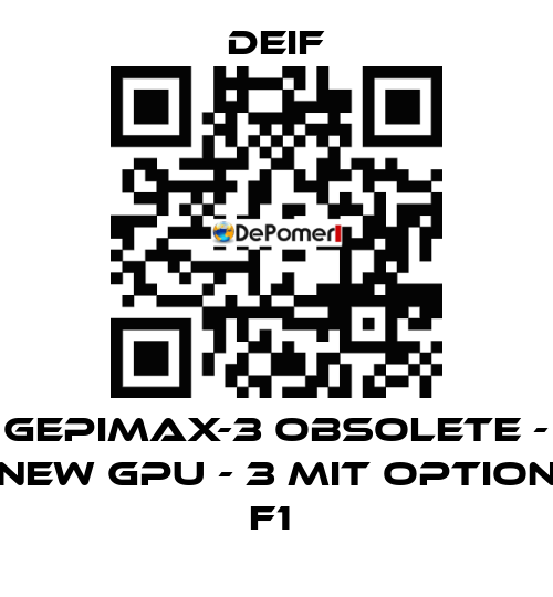 GEPIMAX-3 OBSOLETE - NEW GPU - 3 MIT OPTION F1  Deif