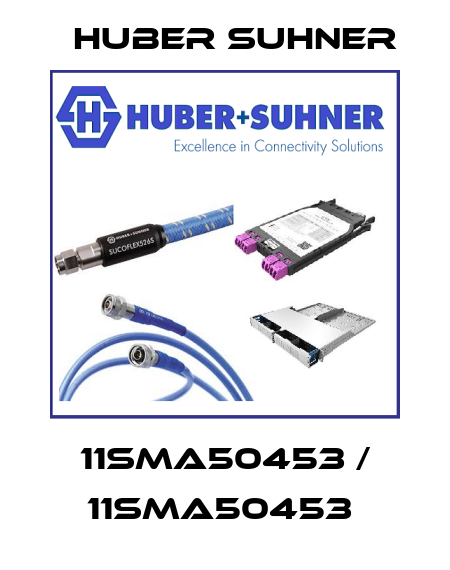 11SMA50453 / 11SMA50453  Huber Suhner