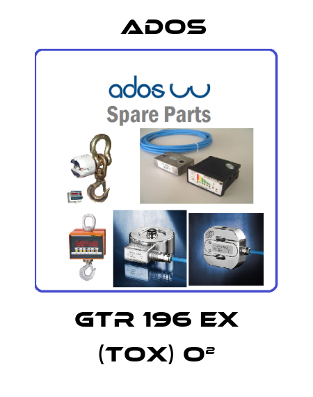 GTR 196 EX (TOX) O² Ados