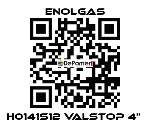 H0141S12 VALSTOP 4”  Enolgas