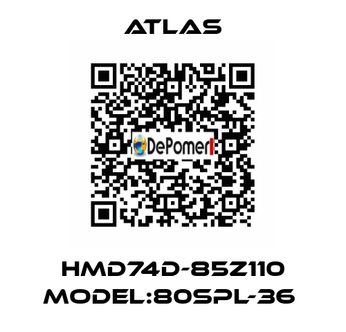 HMD74D-85Z110 MODEL:80SPL-36  Atlas