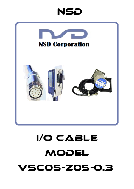 I/O CABLE MODEL VSC05-Z05-0.3  Nsd