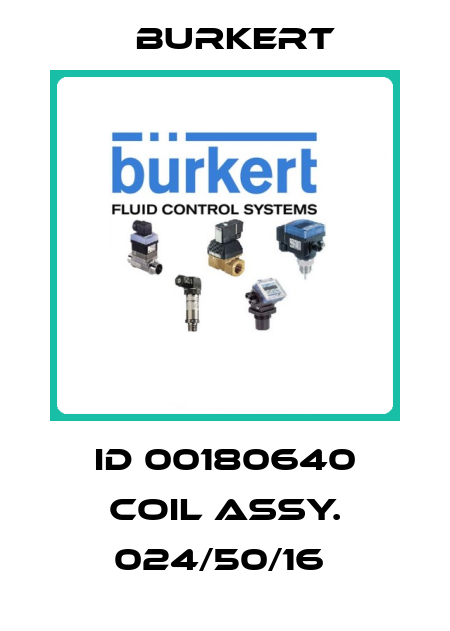 ID 00180640 COIL ASSY. 024/50/16  Burkert
