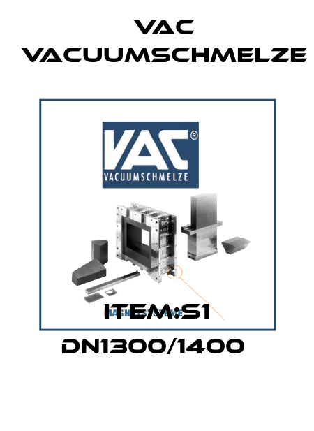 ITEM:S1 DN1300/1400  Vac vacuumschmelze