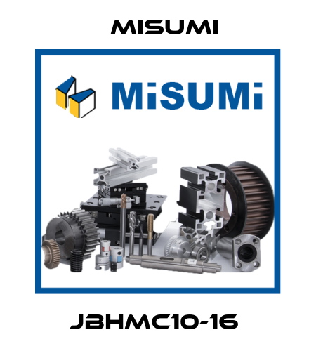 JBHMC10-16  Misumi