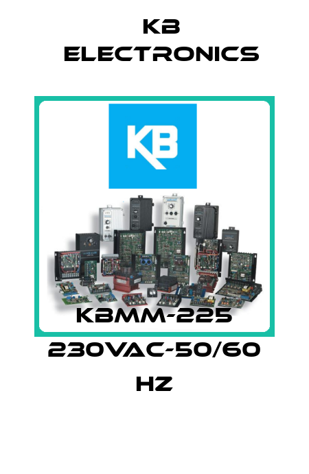 KBMM-225 230VAC-50/60 HZ KB Electronics