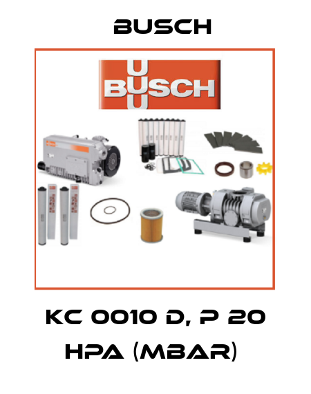 KC 0010 D, P 20 HPA (MBAR)  Busch