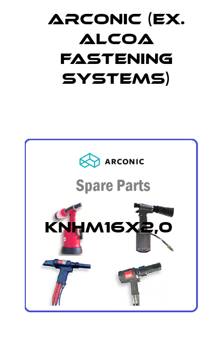 KNHM16X2,0  Arconic (ex. Alcoa Fastening Systems)