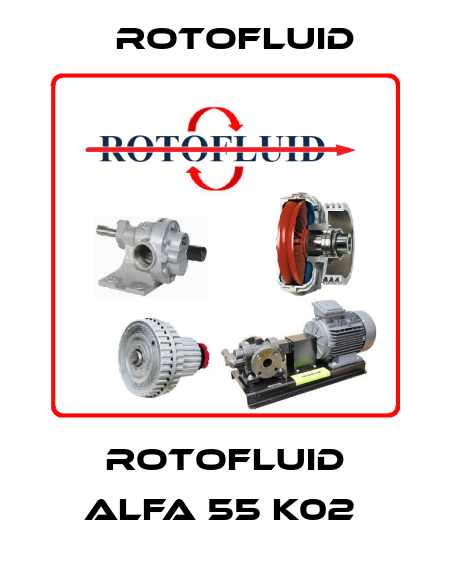 Rotofluid Alfa 55 K02  Rotofluid