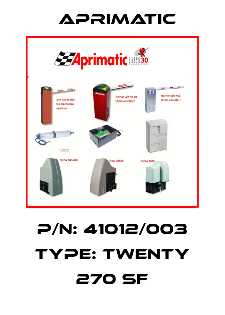 P/N: 41012/003 Type: TWENTY 270 SF Aprimatic