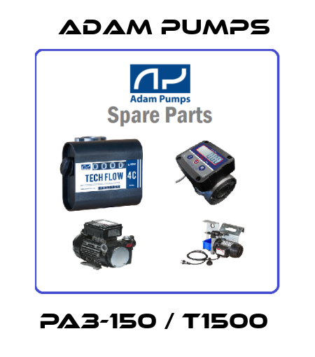 PA3-150 / T1500  Adam Pumps