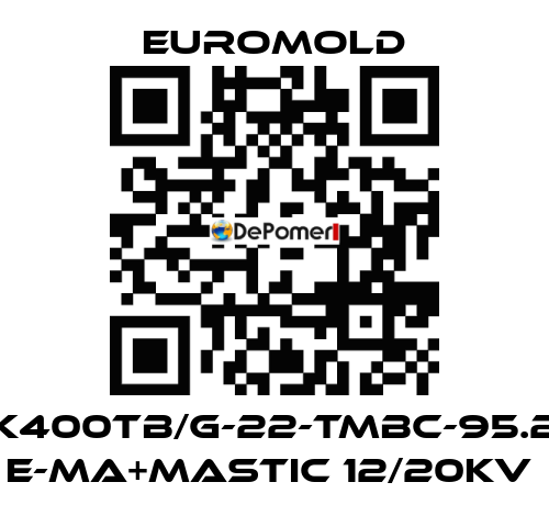 3X(K400TB/G-22-TMBC-95.240) E-MA+MASTIC 12/20KV  EUROMOLD