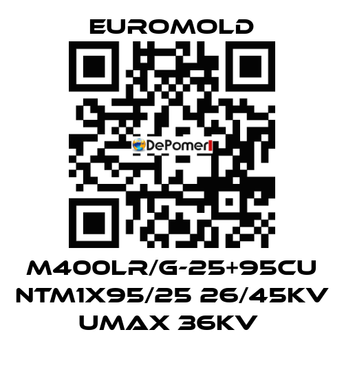 M400LR/G-25+95CU NTM1X95/25 26/45KV Umax 36KV  EUROMOLD