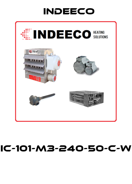  IC-101-M3-240-50-C-W  Indeeco